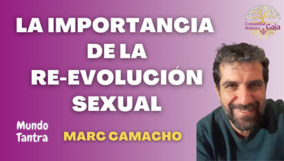 LA IMPORTANCIA DE LA RE-EVOLUCIÓN SEXUAL, por Marc Camacho
